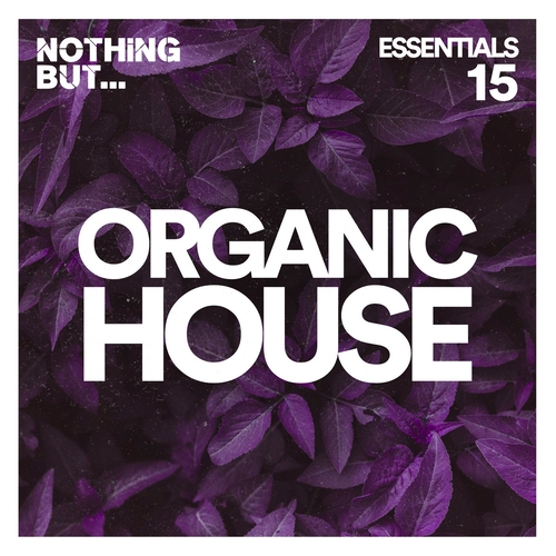 VA - Nothing But... Organic House Essentials, Vol. 15 [NBOHE15]